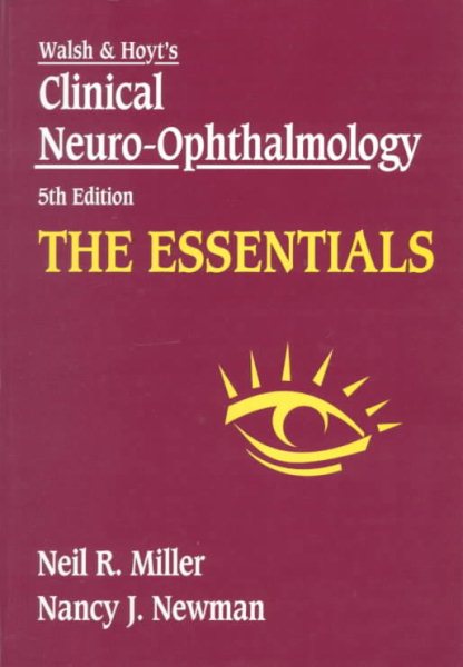 The Essentials: Walsh & Hoyt's Clinical Neuro-Ophthalmology, Companion to 5th Edition cover