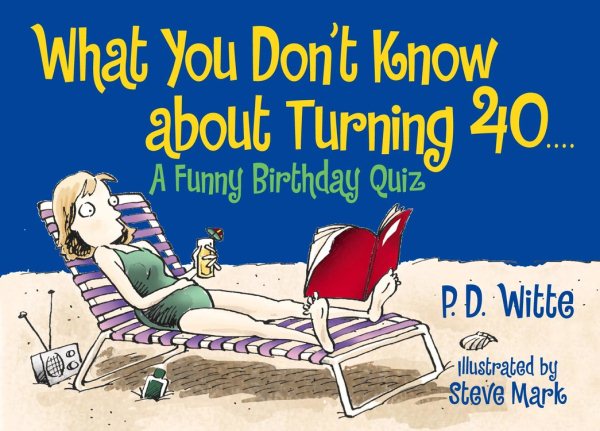 What You Don't Know About Turning 40: A Funny Birthday Quiz cover