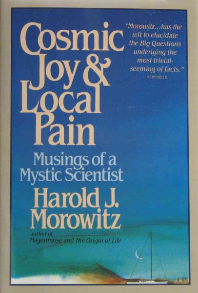 Cosmic Joy and Local Pain: Musings of a Mystic Scientist