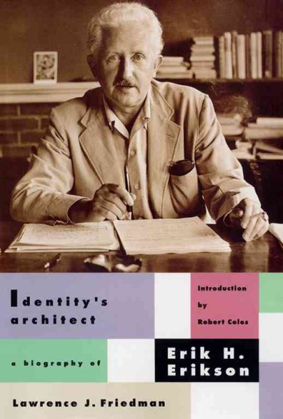 Identity's Architect: A Biography of Erik H. Erikson cover