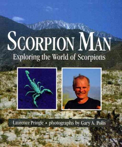 Scorpion Man: Exploring the World of Scorpions cover
