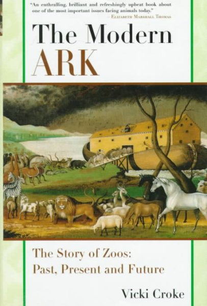 The MODERN ARK: The Story of Zoos: Past, Present, and Future cover