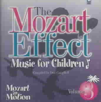 The Mozart Effect: Music For Children, Vol. 3 - Mozart In Motion cover