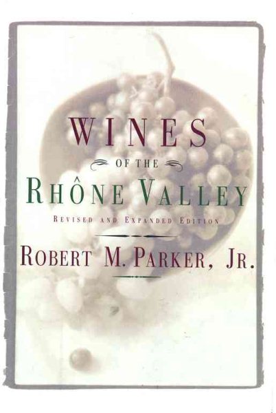 Wines of the Rhone Valley: Revised and Expanded Edition cover