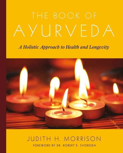 The Book of Ayurveda: A Holistic Approach to Health and Longevity cover