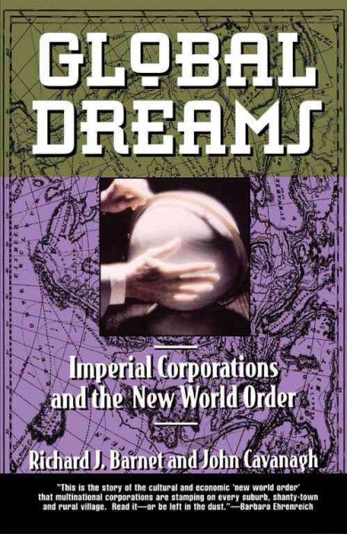 Global Dreams: Imperial Corporations and the New World Order cover