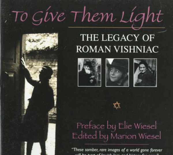 TO GIVE THEM LIGHT: The Legacy of Roman Vishniac cover