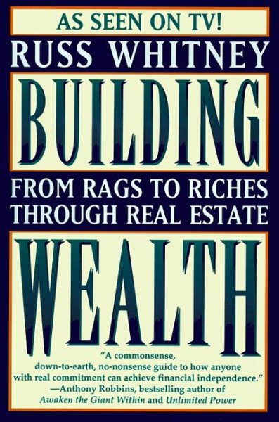 Building Wealth: From Rags to Riches Through Real Estate cover