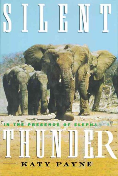 SILENT THUNDER: In the Presence of Elephants cover