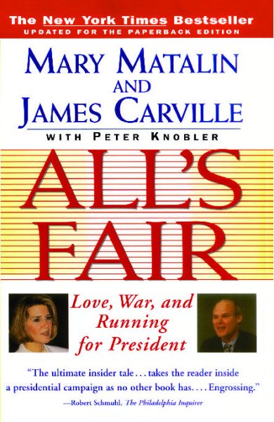 All's Fair: Love, War and Running for President cover