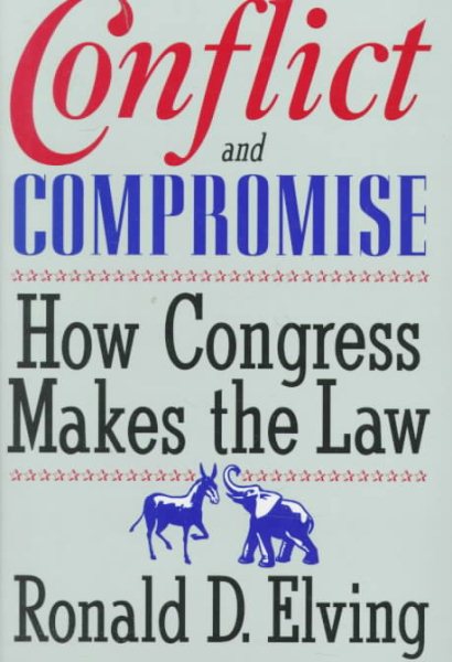 Conflict and Compromise: How Congress Makes the Law cover
