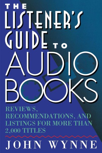 Listener's Guide to Audio Books: Reviews, Recommendations, and Listings for More than 2,000 Titles cover