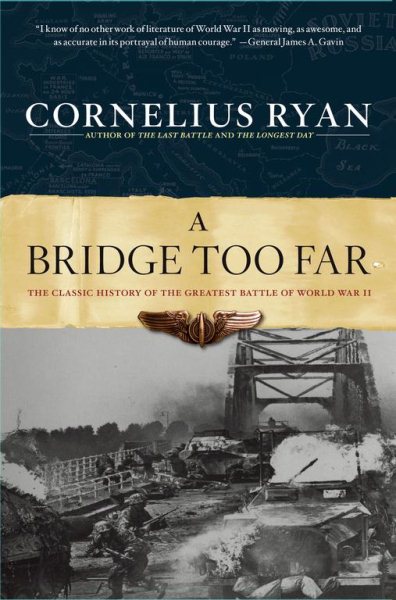 A Bridge Too Far: The Classic History of the Greatest Battle of World War II cover