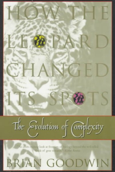 HOW THE LEOPARD CHANGED ITS SPOTS: The Evolution of Complexity