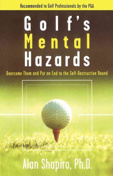 Golf's Mental Hazards: Overcome Them and Put an End to the Self-Destructive Round cover