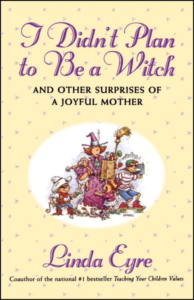 I Didn't Plan to Be a Witch and Other Surprises of a Joyful Mother cover