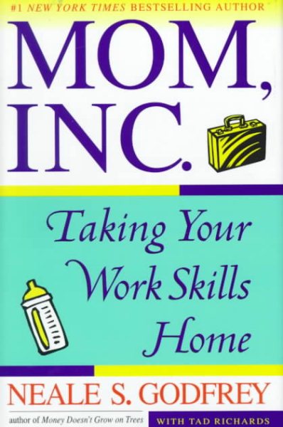 Mom, Inc.: Taking Your Work Skills Home cover
