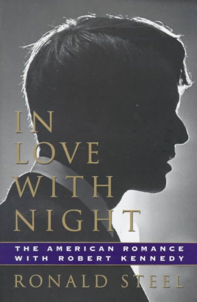 In Love With Night: The American Romance With Robert Kennedy cover