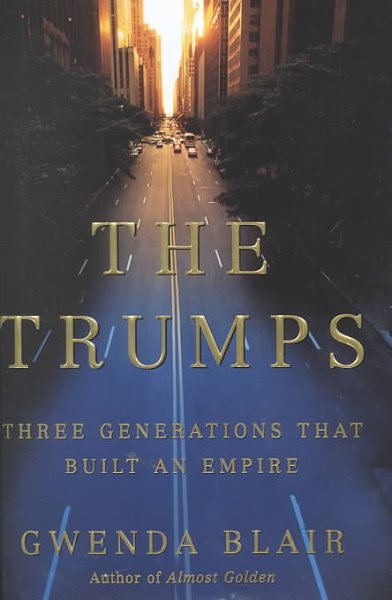 The Trumps: Three Generations That Built an Empire cover