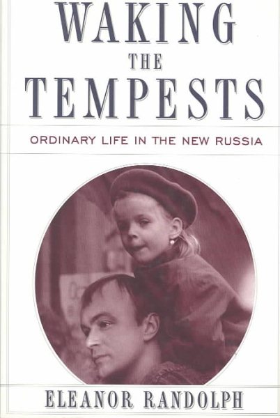 WAKING THE TEMPESTS: Ordinary Life in the New Russia cover