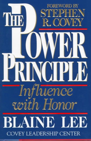 The Power Principle: INFLUENCE WITH HONOR cover