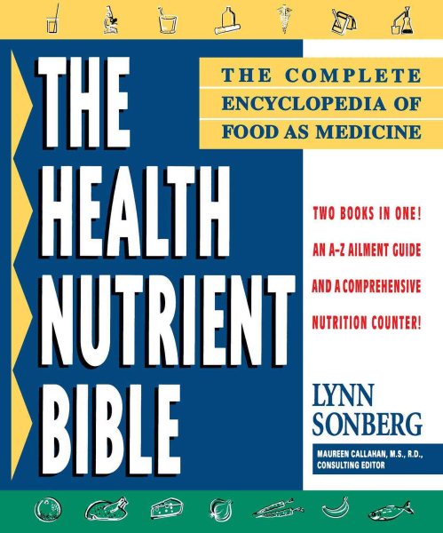 Health Nutrient Bible: The Complete Encyclopedia of Food as Medicine cover