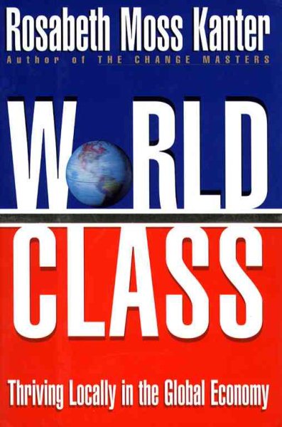 World Class : Thriving Locally in the Global Economy cover