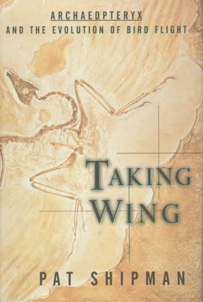 Taking Wing : Archaeopteryx and the Evolution of Bird Flight cover
