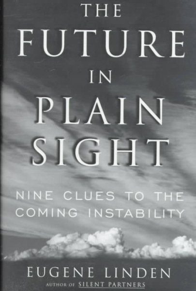 The Future in Plain Sight : Nine Clues to the Coming Instability cover
