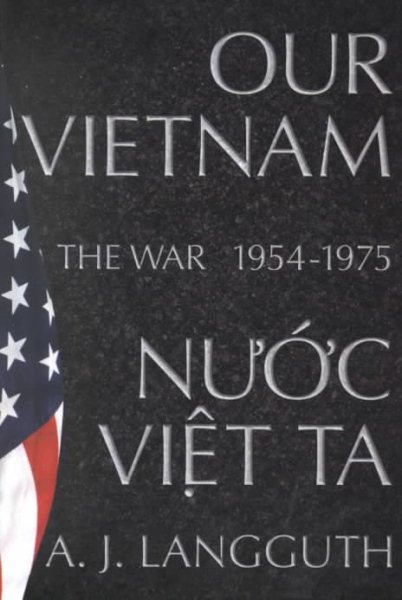 Our Vietnam/Nuoc Viet Ta: A History of the War 1954-1975 cover