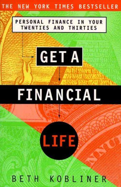 Get a Financial Life: Personal Finance in Your Twenties and Thirties cover