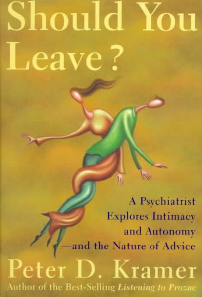 Should You Leave? A Psychiatrist Explores Intimacy and Autonomy -- and the Nature of Advice cover