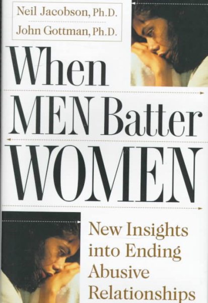 When Men Batter Women: New Insights into Ending Abusive Relationships cover