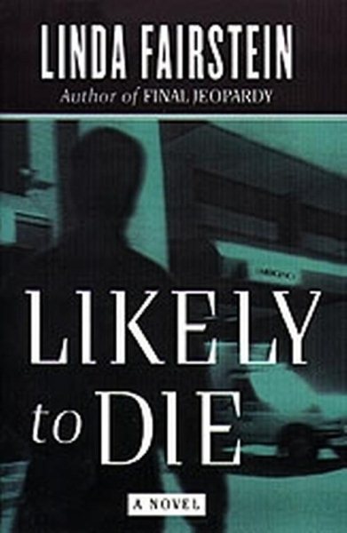 LIKELY TO DIE: A Novel (Alexandra Cooper Mysteries) cover