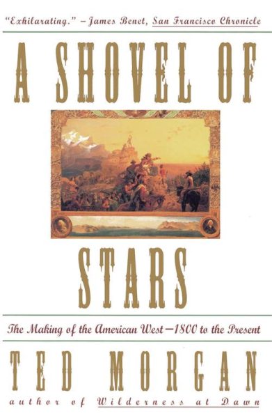 Shovel Of Stars: The Making of the American West 1800 to the Present cover