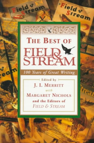 BEST OF FIELD & STREAM: 100 Years of Great Writing from America's Premier Sporting Magazine cover