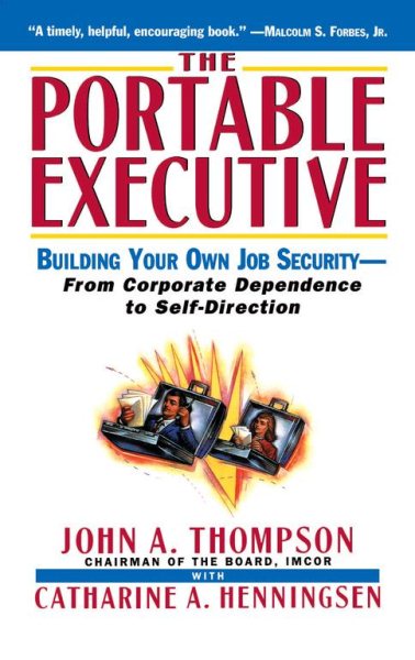 Portable Executive: Building Your Own Job Security - From Corporate Dependence to Self-Direction cover