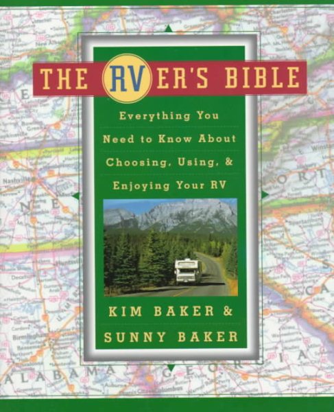 The RVer's Bible: Everything You Need to Know About Choosing, Using, & Enjoying Your RV cover