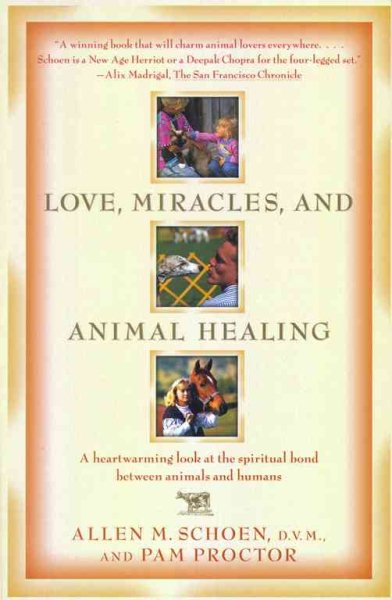Love, Miracles, and Animal Healing: A heartwarming look at the spiritual bond between animals and humans cover