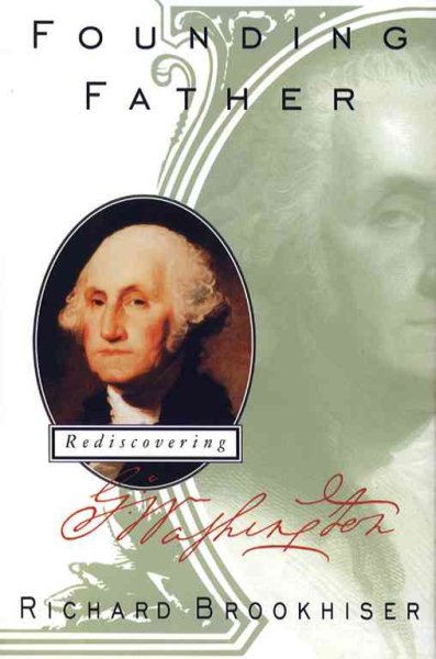 Founding Father: Rediscovering George Washington cover