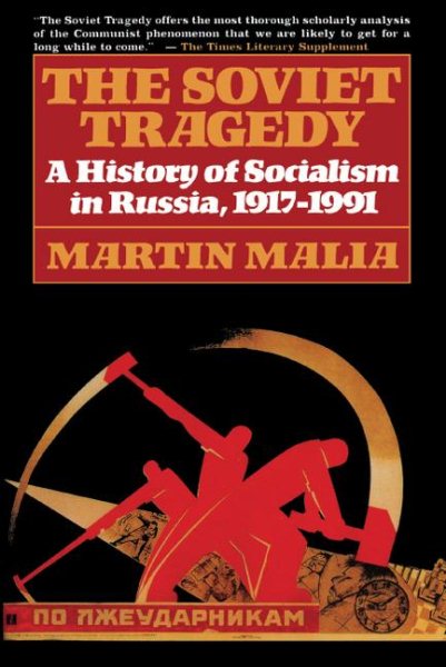 The Soviet Tragedy: A History of Socialism in Russia, 1917-1991 cover