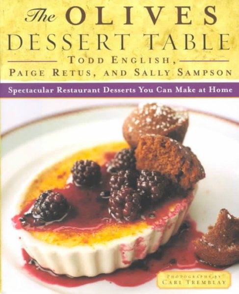 The Olives Dessert Table: Spectacular Restaurant Desserts You Can Make at Home cover