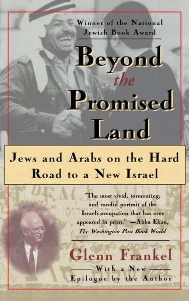 Beyond the Promised Land: Jews and Arabs on the Hard Road to a New Israel cover