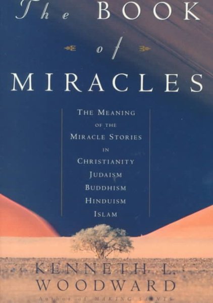 The Book of Miracles: The Meaning of the Miracle Stories in Christianity, Judaism, Buddhism, Hinduism, Islam cover