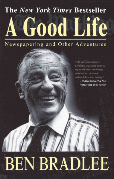 A Good Life: Newspapering and Other Adventures cover