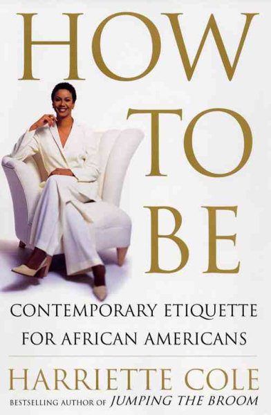 How to Be: A Guide to Contemporary Living for African Americans cover