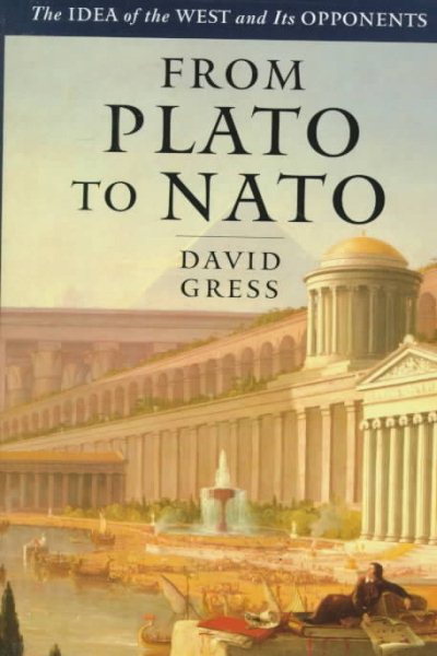 From Plato To NATO: The Idea of the West and Its Opponents cover