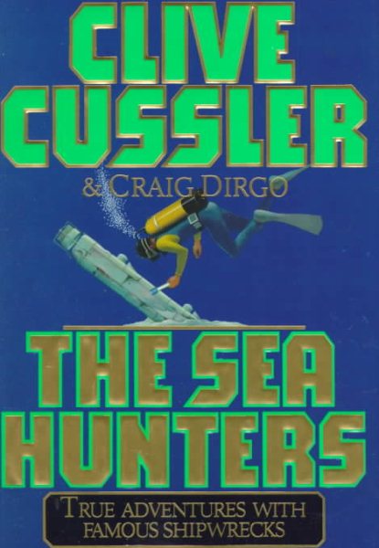 The SEA HUNTERS: True Adventures with Famous Shipwrecks cover