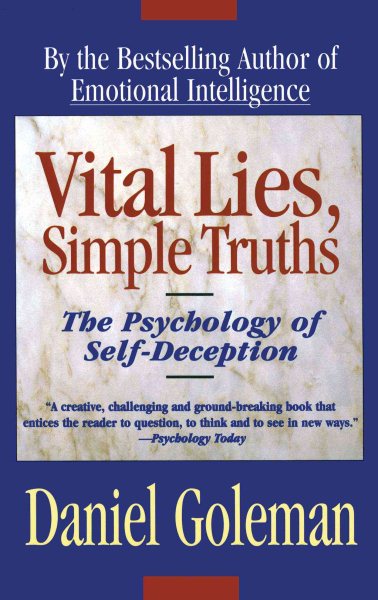 Vital Lies, Simple Truths: The Psychology of Self-Deception