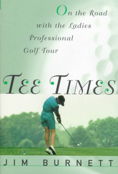 TEE TIMES: On the Road with the Ladies Professional Golf Tour cover